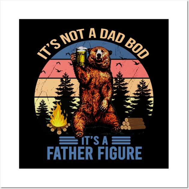 It's not a dad bod It's a father figure Wall Art by DragonTees